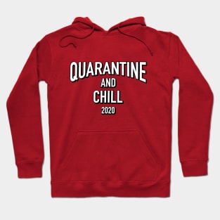 Quarantine and Chill Hoodie